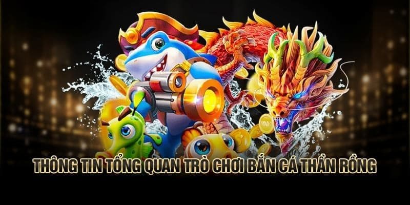 Giới thiệu game bắn cá thần rồng