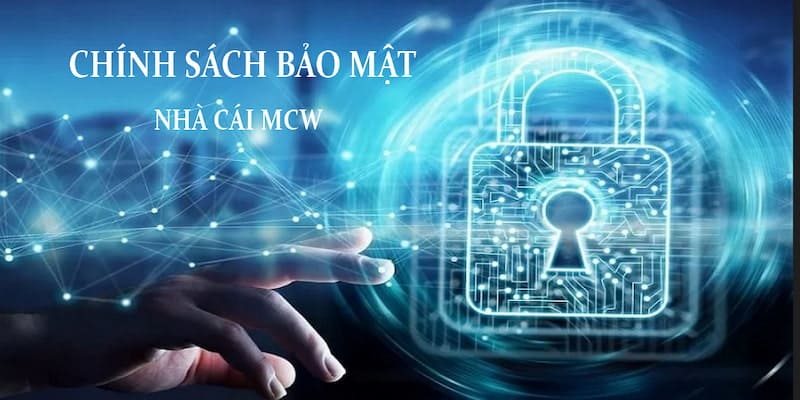 Giới thiệu chính sách bảo mật casinomcw